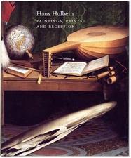 HANS HOLBEIN: PAINTINGS, PRINTS, & RECEPTION - Roskill, Hand - 2001
