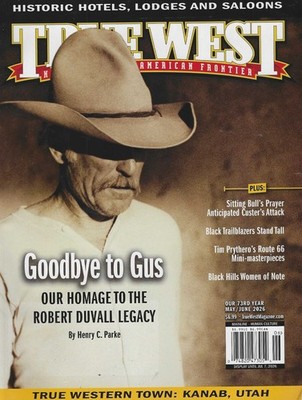 True West Magazine May / June 2026: Goodbye to Gus