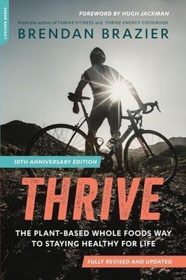 Thrive (10th Anniversary Edition) : The Plant-Based Whole Foods Way to ...