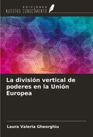 Laura Valeria Gheorghiu | La DivisióN Vertical De Poderes En La UnióN Europea