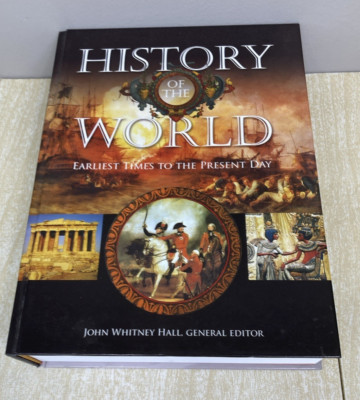 History of the World: Earliest Times to the Present Day by Hall, John Whitney