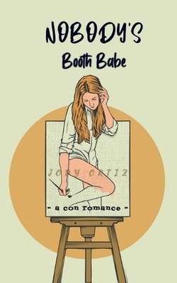 Nobody's Booth Babe by Jody Ortiz Paperback Book