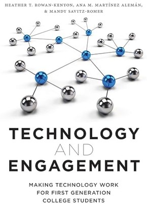 Technology and Engagement: Making Technology Work for First Generation Colle...