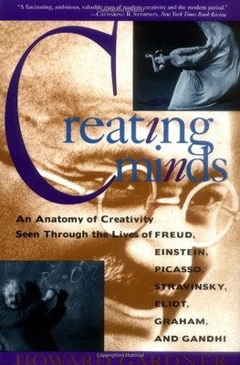 Creating Minds: An Anatomy Of Creativity As Seen Through The Lives Of Freud, Ei