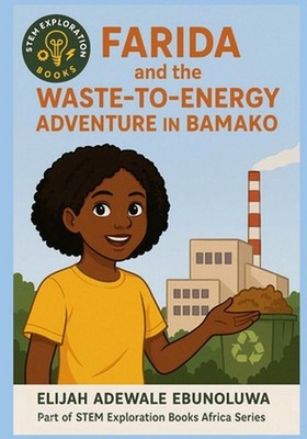 Farida and the Waste-to-Energy Adventure in Bamako by Adewale Elijah Paperback B