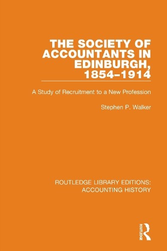 The Society of Accountants in Edinburgh, 1854-1914 by Stephen... - 9780367494506