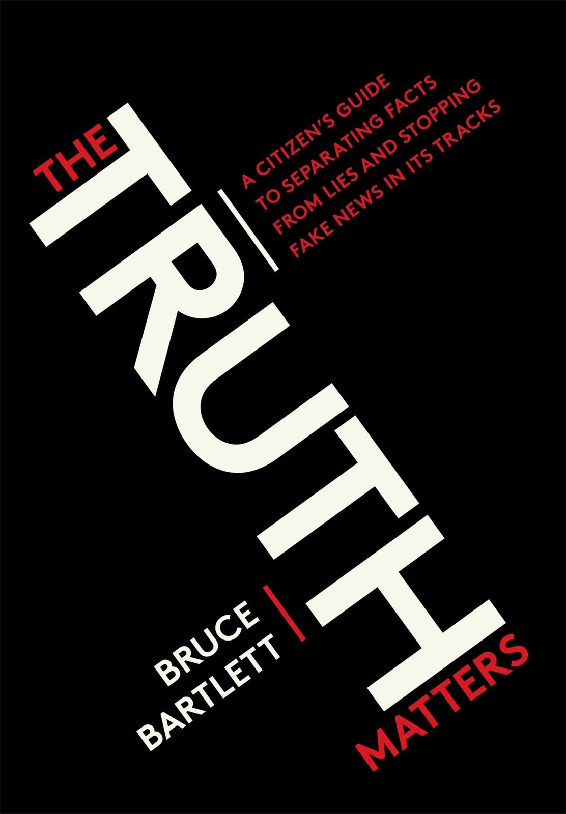 The Truth Matters: A Citizen's Guide to Separating Facts from Lies and Stopping