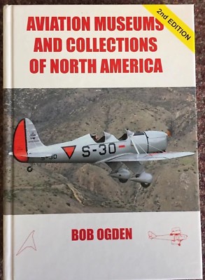 Aviation Museums And Collections Of North America By Bob Ogden  2nd Edition