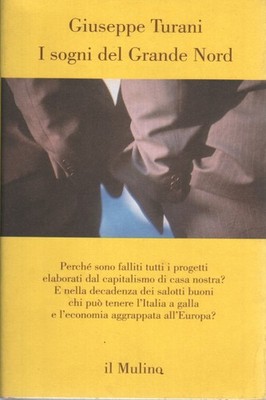 I sogni del Grande Nord - Giuseppe Turani (Il Mulino)