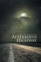 Keith Hessler (U. A.) | Afterbirth Highway | Taschenbuch | Englisch (2014)