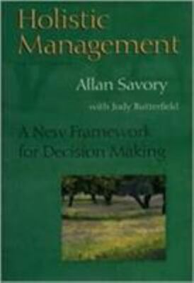 Holistic Management : A New Framework for Decision Making by Jody Butterfield