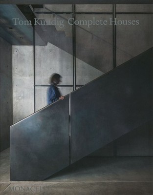 Tom Kundig: Complete Houses by Tom Kundig Hardcover Book