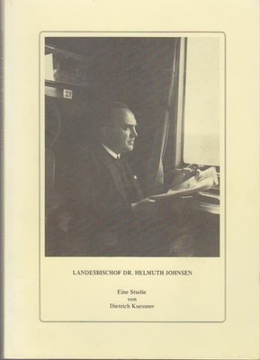 Landesbischof D[okto]r Helmuth Johnsen : 1891 - 1947 ; Kuessner, Dietrich: