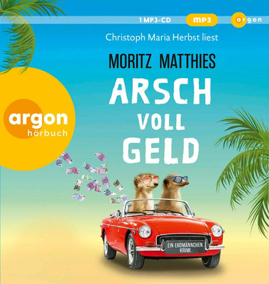 Arsch voll Geld | Ein Erdmännchen-Krimi | Moritz Matthies | Deutsch | MP3-CD