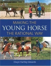 Making the Young Horse the Rational Way by Elwyn Hartley Edwards;  Elwyn Edwards