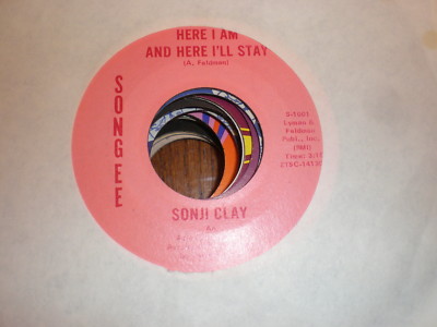 Sonji Clay 45 Here I Am and Here I'll Stay SONGEE