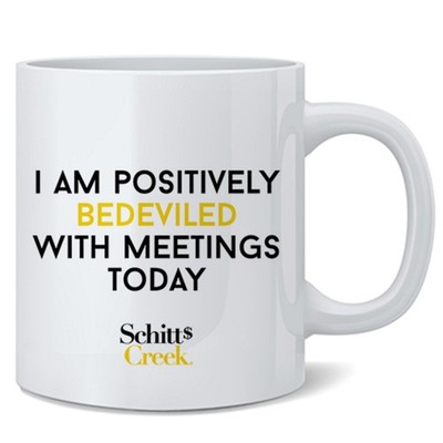 Positively Bedeviled Meetings Moira Rose Quote Schitts Ceramic Coffee Mug 12 oz