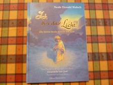 Ich bin das Licht ! Die kleine Seele spricht mit Gott