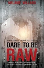 Dare to be Raw: Growing in resilience and hope while journeying through the batt