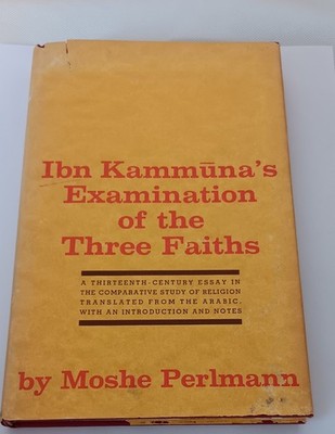 IBN KAMMUNA'S EXAMINATION OF THE THREE FAITHS-By Sa'd Ibn Mansur
