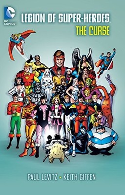 LEGION OF SUPER-HEROES: THE CURSE By Paul Levitz & Keith Giffen