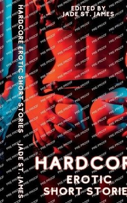 Jade St James Hardcore Erotic Story Stories (Taschenbuch) (US IMPORT)