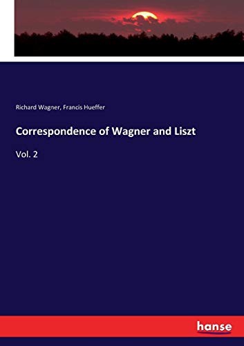 Correspondence of Wagner and Liszt.New 9783337386146 Fast Free Shipping<|