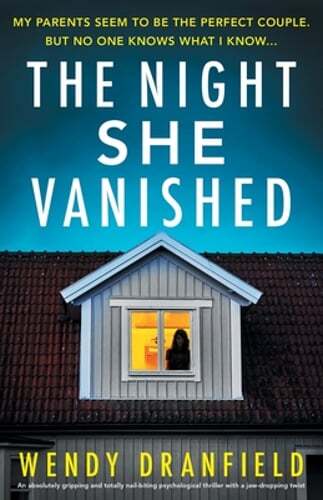 The Night She Vanished by Wendy Dranfield: New