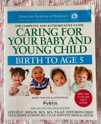 CARING FOR YOUR BABY AND YOUNG CHILD BIRTH TO AGE 5 NEW & REVISED 6TH EDITION