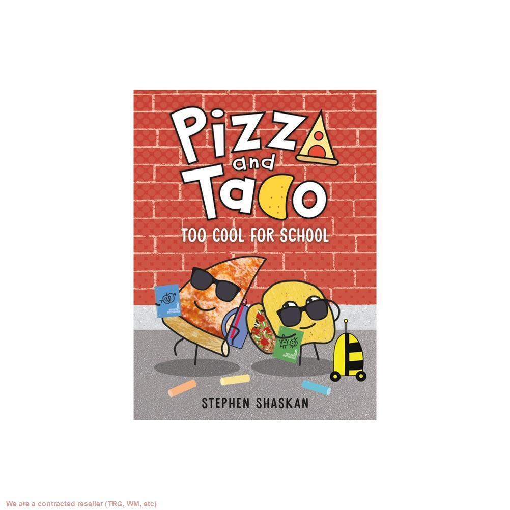 Пицца и Тако: Слишком круто для школы - Стивен Шаскан (В твердом переплете)