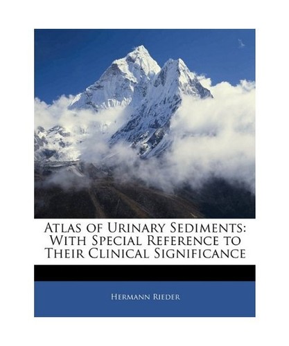 Atlas of Urinary Sediments: With Special Reference to Their Clinical Significanc