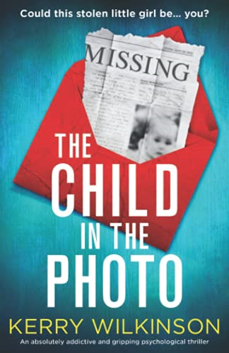The Child in the Photo: An absolutely addictive and... - Wilkinson, Kerry