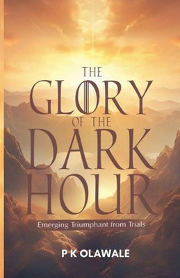 Pk Olawale | The Glory of the Dark Hour | Taschenbuch | Englisch (2026)