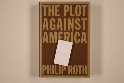 226421 Roth, Philip THE PLOT AGAINST AMERICA HOUGHTON MIFFLIN HARCOURT HC