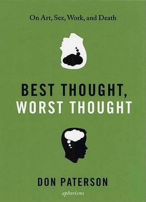 Best Thought, Worst Thought: On Art, Sex, Work and Death by Don Paterson (Englis