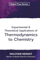 Experimental & Theoretical Applications Of Thermodynamics To Chemistry Nernst