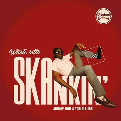 Junior Dell & The D-Lites - Whole Lotta Skankin' LP (2026 - UK - Original)