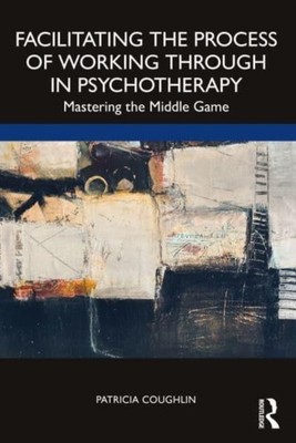 FACILITATING THE PROCESS OF WORKING THRO by Patricia Clinical psychologist, USA