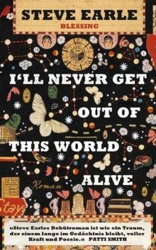 Ill Never Get Out of This World Alive: Roman von Earle,... | Buch | Zustand gut