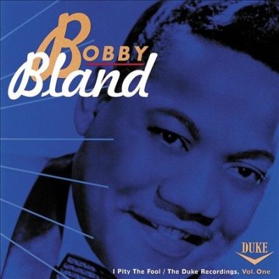 Bobby ''Blue'' Bland, I Pity the Fool: The Duke Recordings, Vol. One, Excellent, a