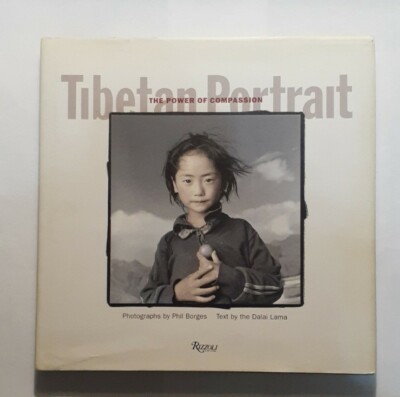 Tibetan Portrait : The Power of Compassion 1996, Hardcover SIGNED By Phil Borges