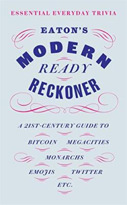 Eatons Modern Ready Reckoner: Essential Everyday Trivia, Eaton, Thomas, Used; Ve