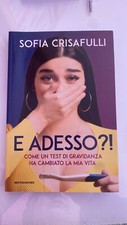 LIBRO AUTOBIOGRAFICO DI SOFIA CRISAFULLI "E ADESSO?!", MONDADORI