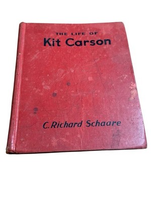 Vtg The Life of Kit Carson in Picture and Story C Richard Schaare Cupples 1936