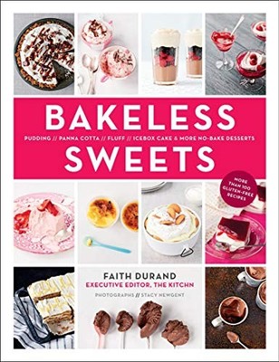 Bakeless Sweets: Pudding, Panna Cotta, Fluff, Icebox Cake, and More No-Ba - GOOD