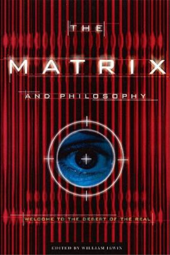 William Irwin The Matrix and Philosophy (Tascabile)