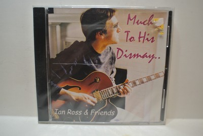 Ian Ross & Friends CD - Much To His Dismay - **BRAND NEW** - 2004