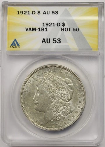 1921-D $1 ANACS AU 53 (Vam-1B1 Hot-50) Morgan Silver Dollar