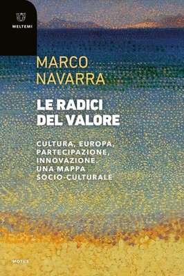 Neues Buch - Marco Navarra - Die Wurzeln des Wertes. Kultur, Europa, Beteiligungen