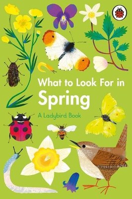 Elizabeth Jenner What to Look For in Spring (Hardback) Ladybird Book (UK IMPORT)